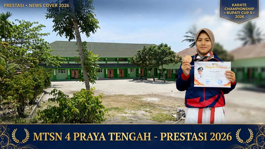 Kepsek H.Sujarne: Walau di Pinggiran, MTsN 4 Praya Tengah Harus Mampu Bersaing Dengan Sekolah Perkotaan, Borong Juara OBA, OMI & Karate Bupati Cap 5, 2026