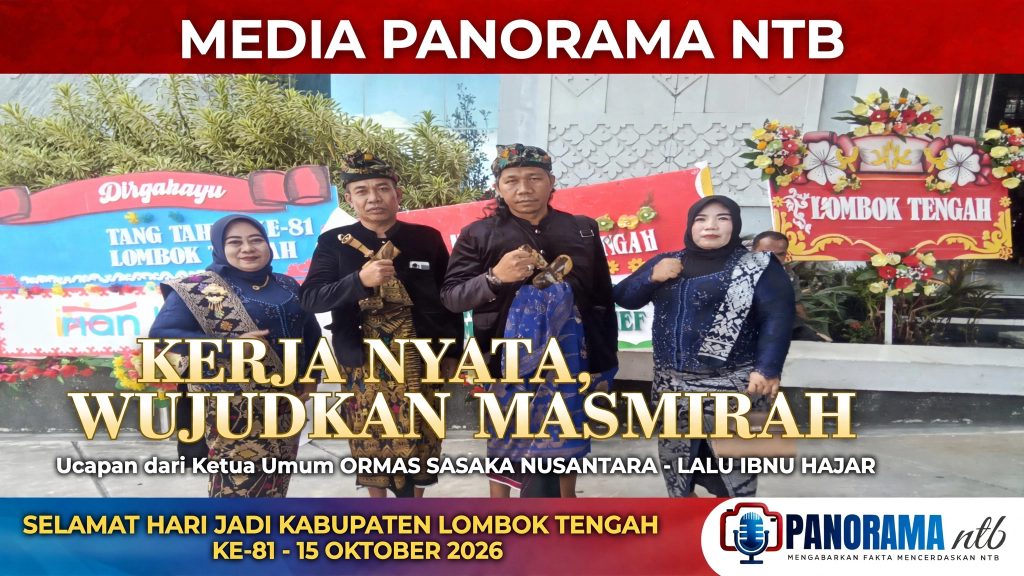 Ketua Umum Ormas Sasaka Nusantara Lalu Ibnu Hajar Ucapkan Selamat HUT Lombok Tengah ke-81, Kerja Nyata, Wujudkan Masmirah